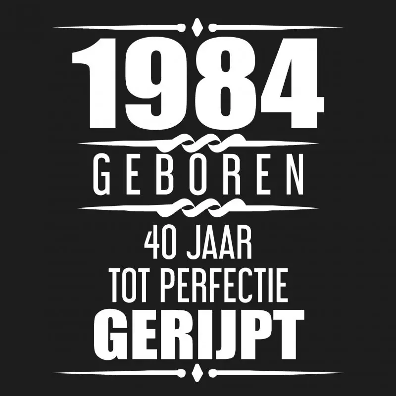 1984 Geboren 40 Jaar Tot Perfectie Gerijpt Gereduceerde Prijs