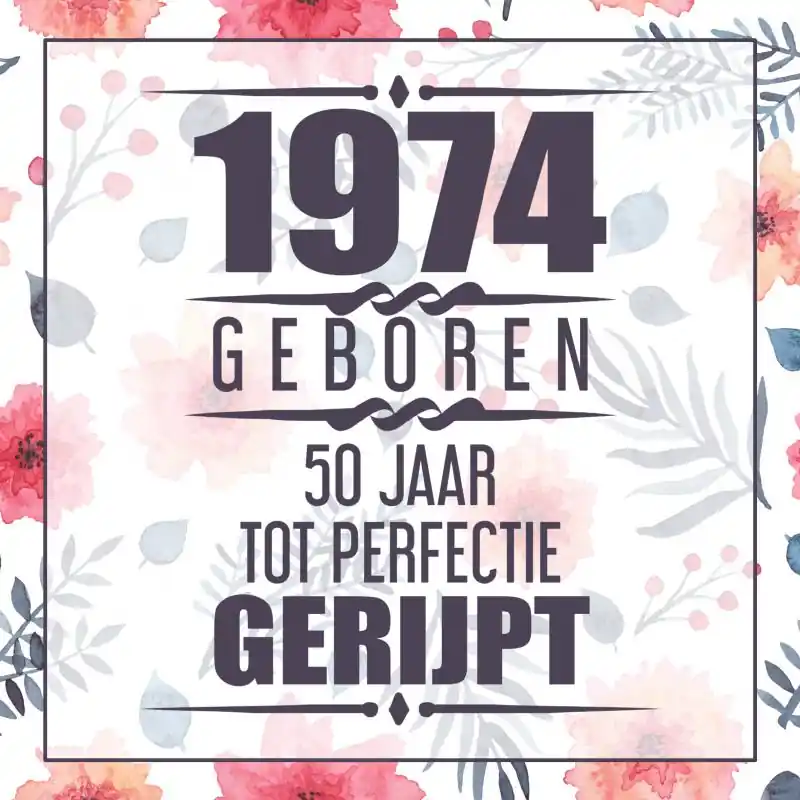 1974 Geboren 50 Jaar Tot Perfectie Gerijpt Exclusieve Aanbieding