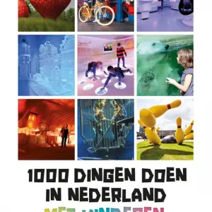 1000 dingen doen in Nederland met kinderen Must-Have