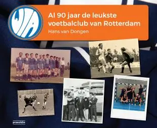 WIA, al 90 jaar de leukste voetbalclub van Rotterdam Laatste Kans