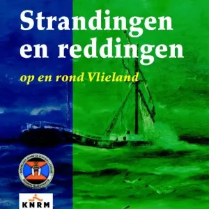 Betrouwbaar 400 Jaar Strandingen en Reddingen op en rond Vlieland
