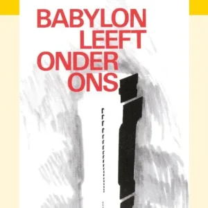 Babylon leeft onder ons Betrouwbaar