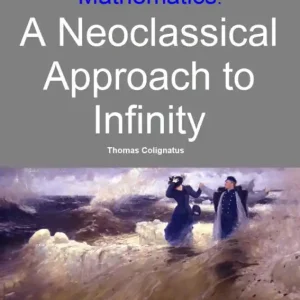 Foundations of Mathematics. A Neoclassical Approach to Infinity Korting