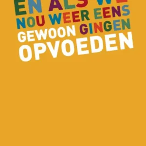 En als we nou weer eens gewoon gingen opvoeden Goedkoop