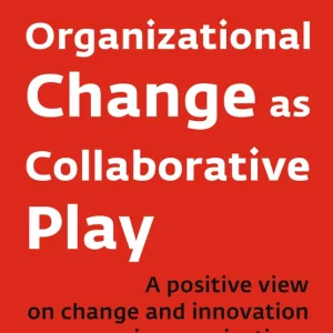 Aanbieding Organizational Change as Collaborative Play