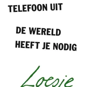 Zet je telefoon uit, de wereld heeft je nodig Koopje