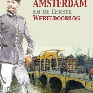 Amsterdam en de Eerste Wereldoorlog Gereduceerde Prijs