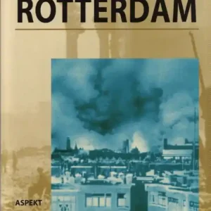 Opmars naar Rotterdam deel 3 - De laatste fase Bestel Nu