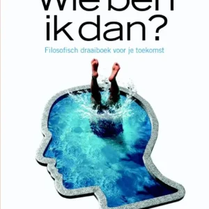Direct Verzonden Wie ben ik dan? Filosofisch draaiboek voor je toekomst