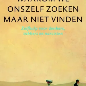 Waarom we onszelf zoeken maar niet vinden Shop Nu